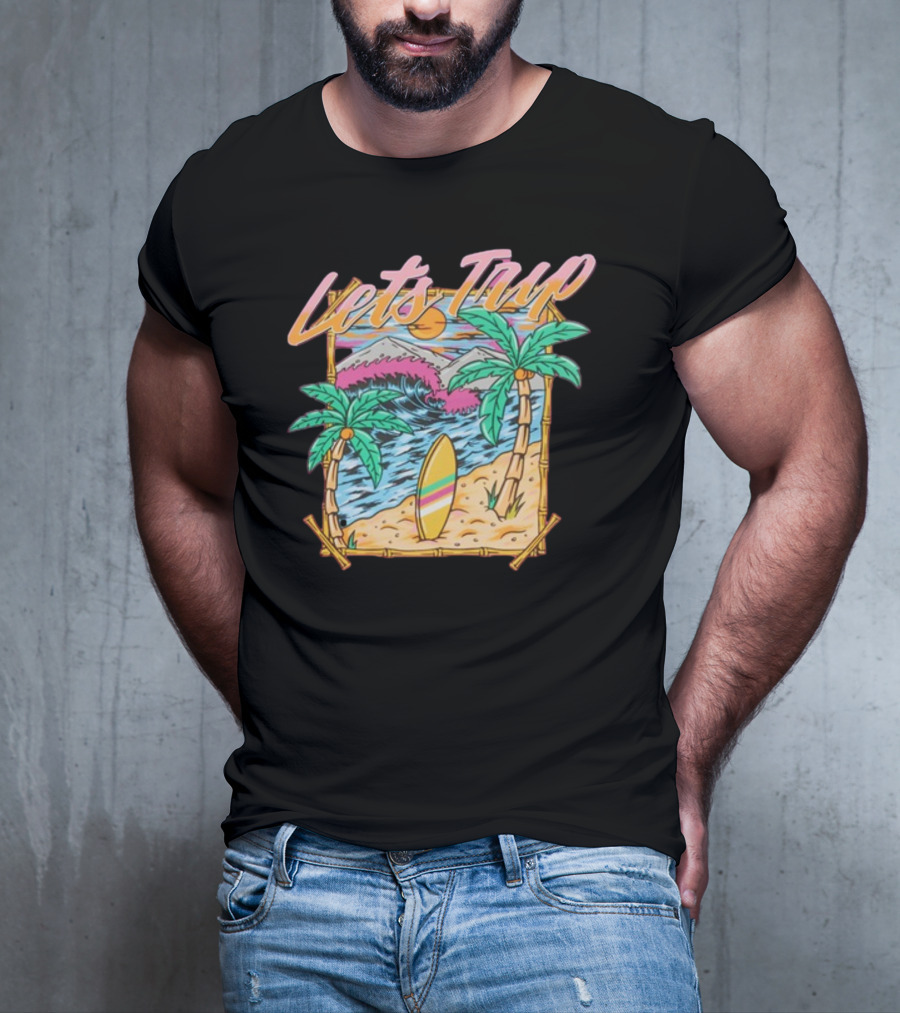 Let's Trip Paradise Surfing Tropical Beach Adventure T-Shirt
