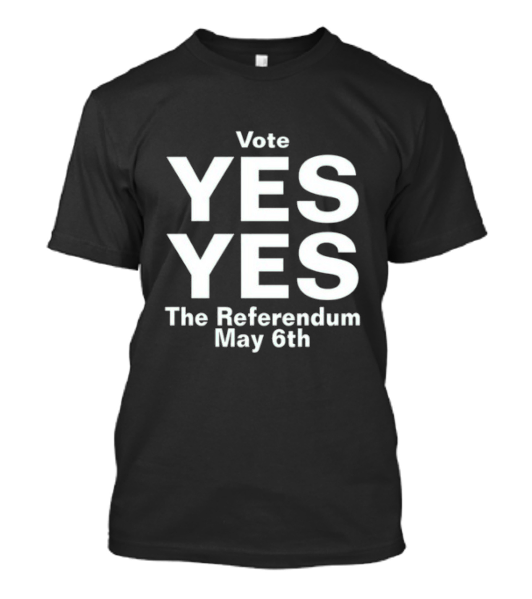Vote Yes Yes The Referendum May 6th T-Shirt