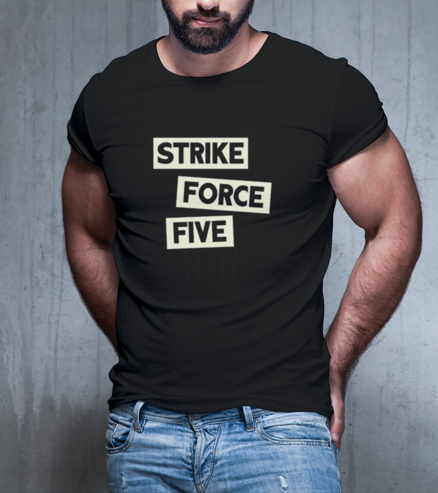 Strike Force Five Podcast Collaboration And Comedy Discussion T-Shirt
