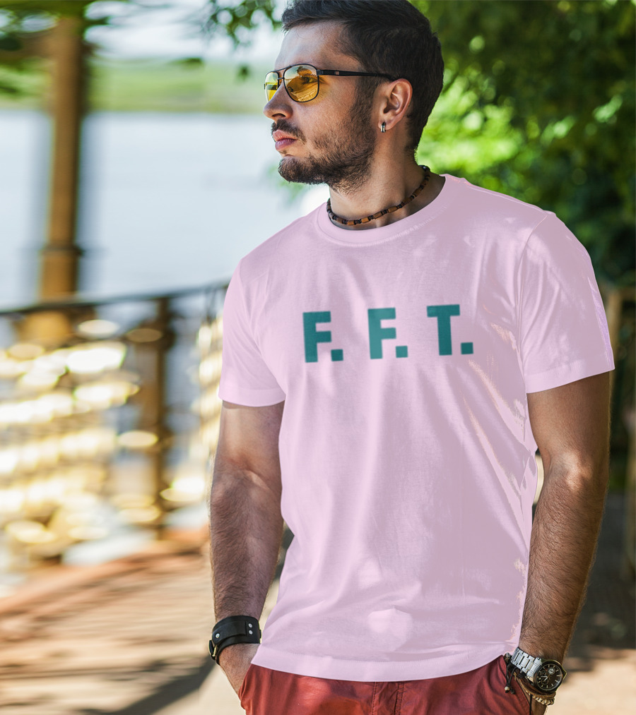 FFT Family Fun Trip F.F.T T-Shirt