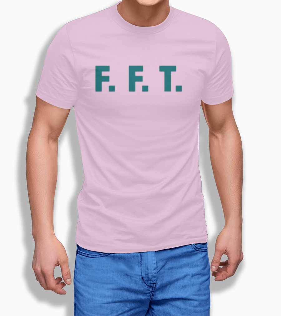 FFT Family Fun Trip F.F.T T-Shirt