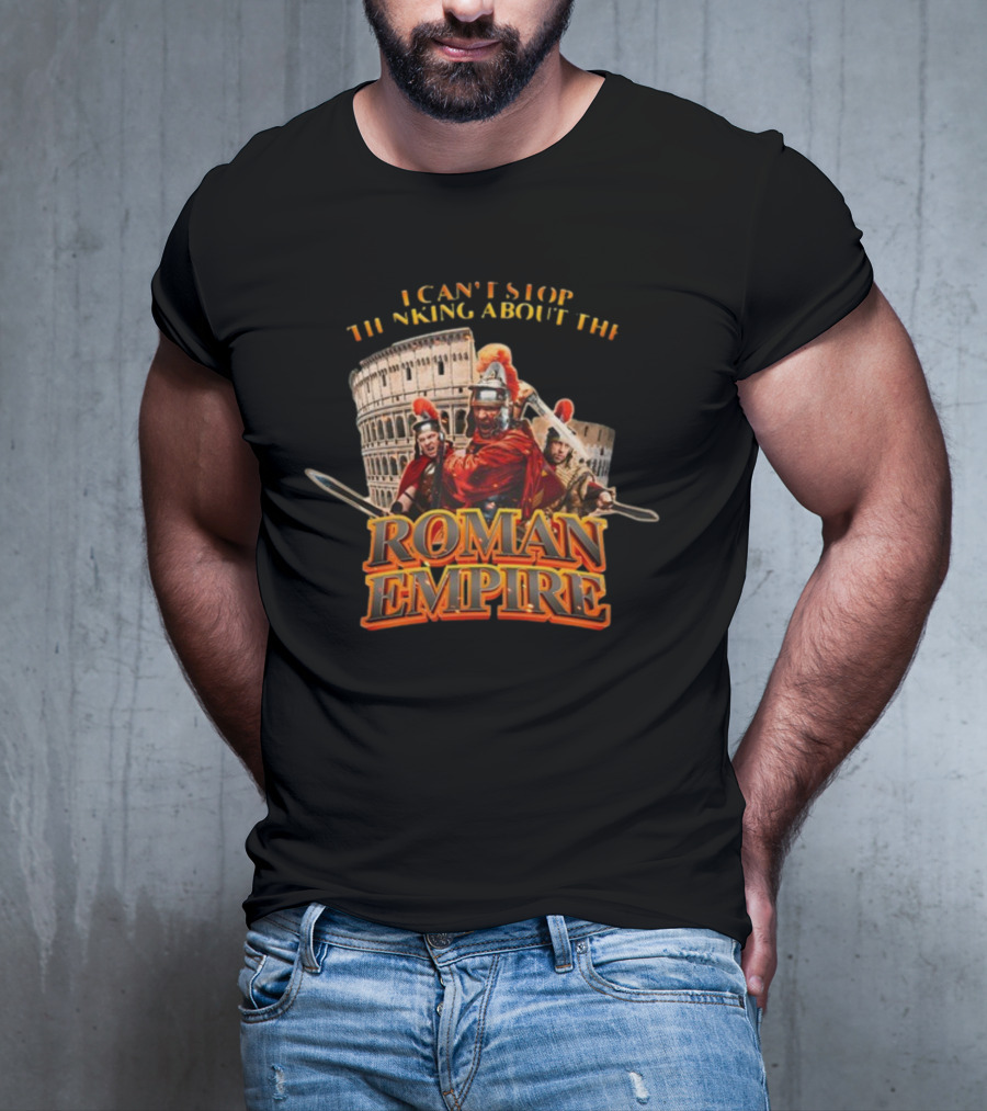 I Can't Stop Thinking About The Roman Empire Gladiators Colosseum T-Shirt