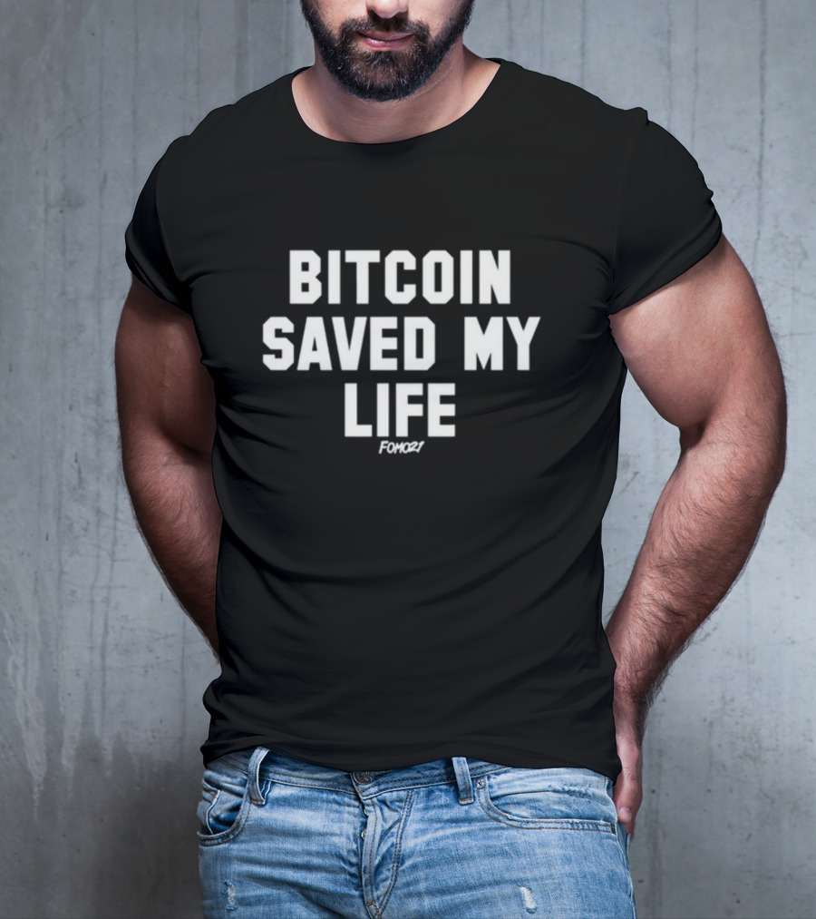 Bitcoin Saved My Life FOMO2 T-Shirt