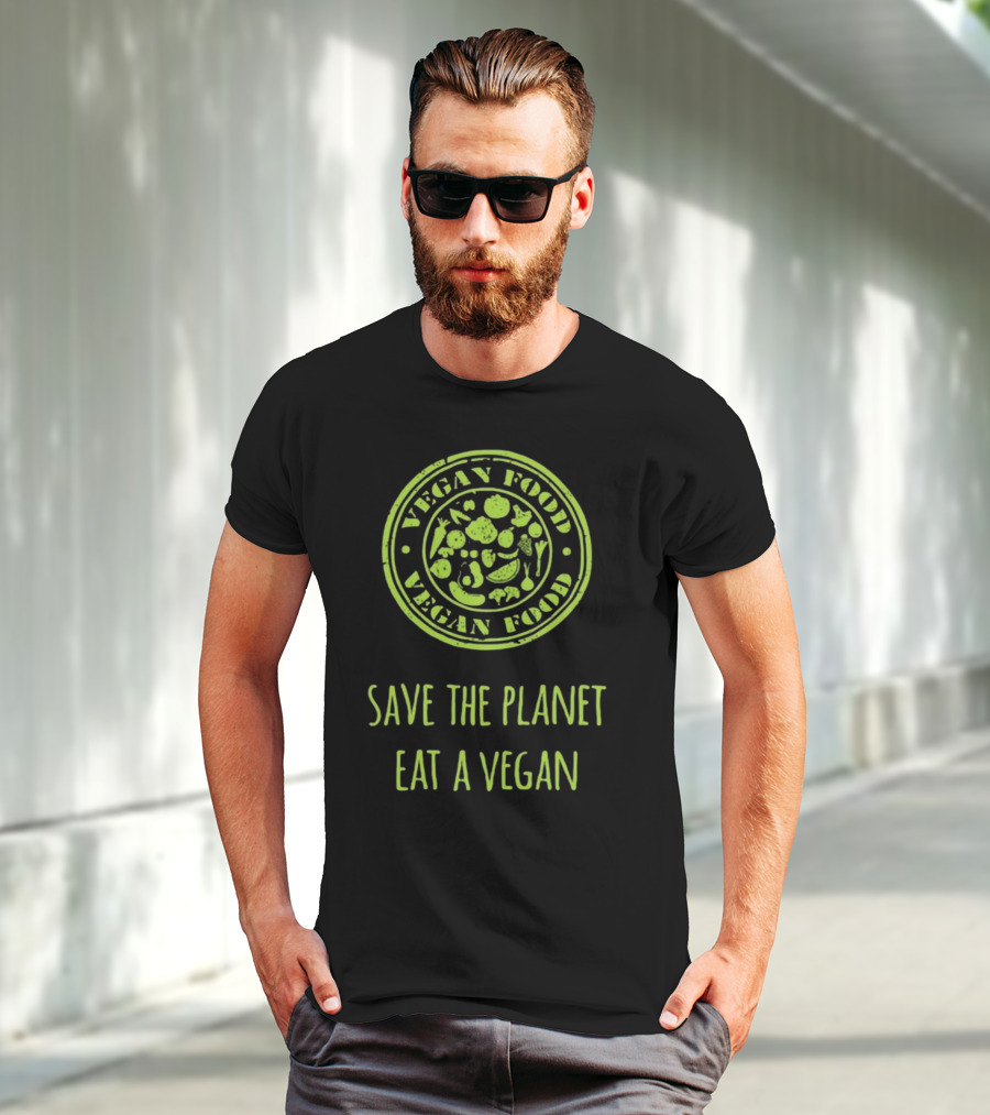 Vegan Food Save The Planet Eat A Vegan T-Shirt