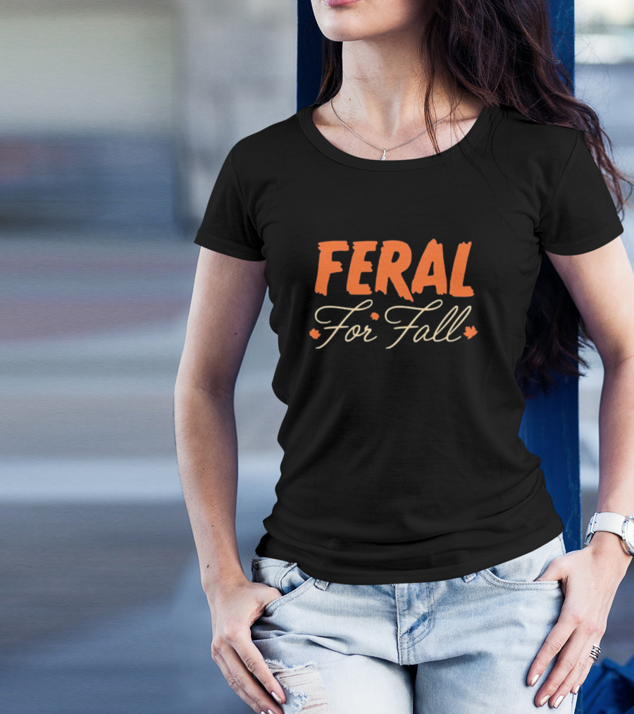 FERAL FOR FALL Autumn Vibes With Leaves T-Shirt