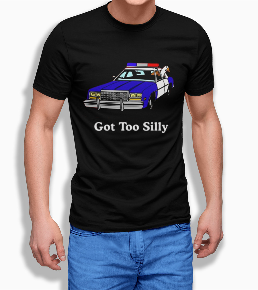 Middle Class Fancy Got Too Silly Goose In Police Car T-Shirt