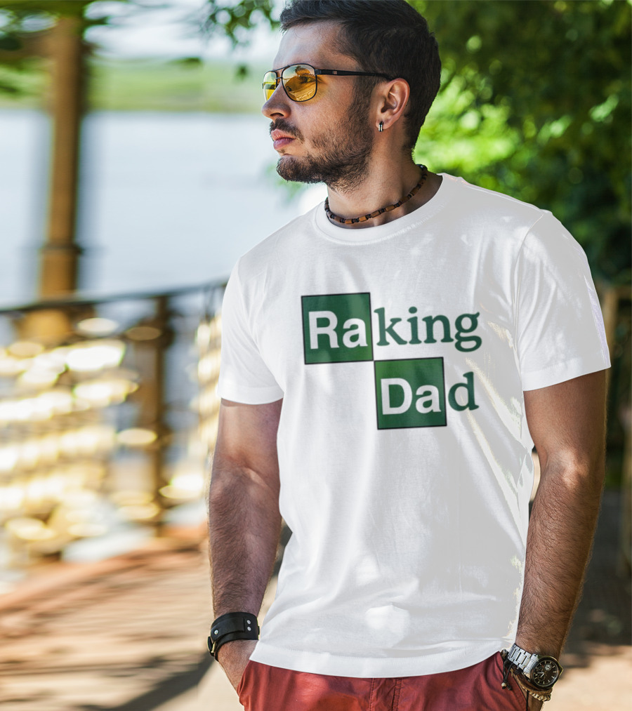 Middleclassfancy Raking Dad Breaking Bad T-Shirt