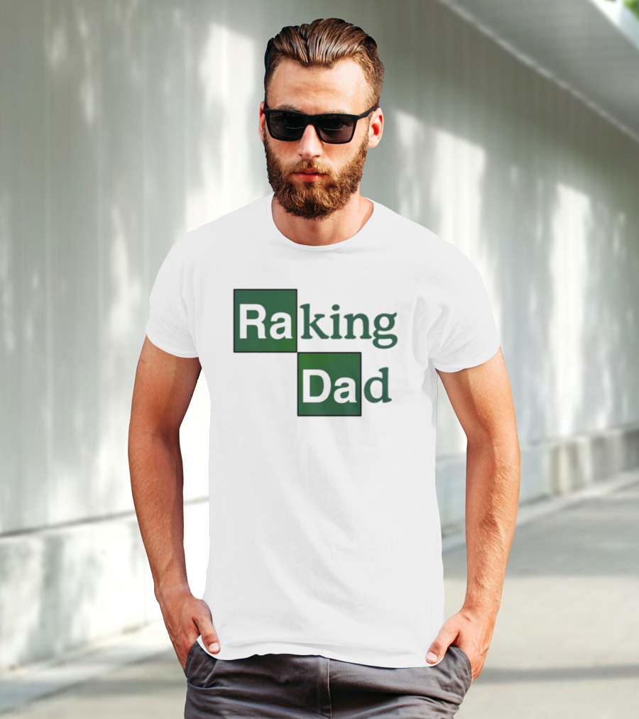 Middleclassfancy Raking Dad Breaking Bad T-Shirt
