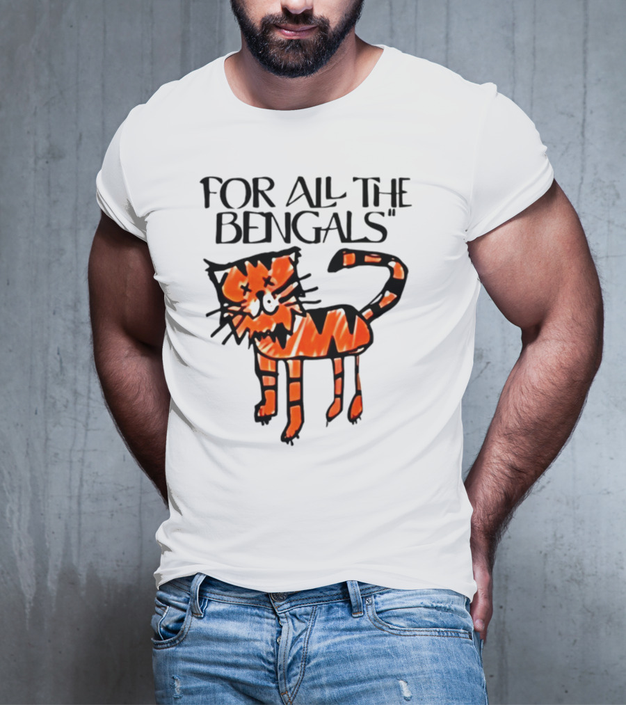 For All The Bengals Tiger T-Shirt