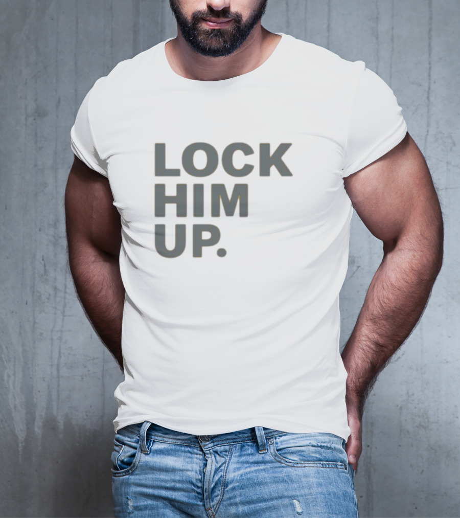 LOCK HIM UP T-Shirt