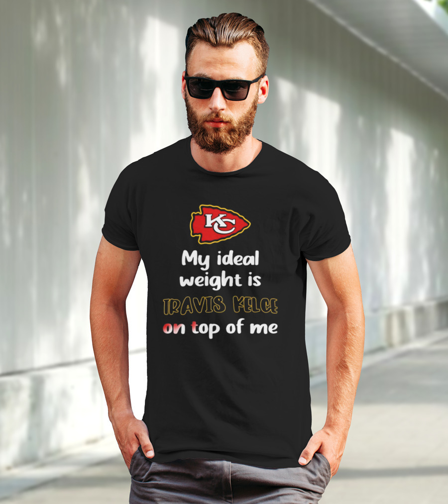 Kansas City Chiefs My Ideal Weight Is Travis Kelce On Top Of Me T-Shirt