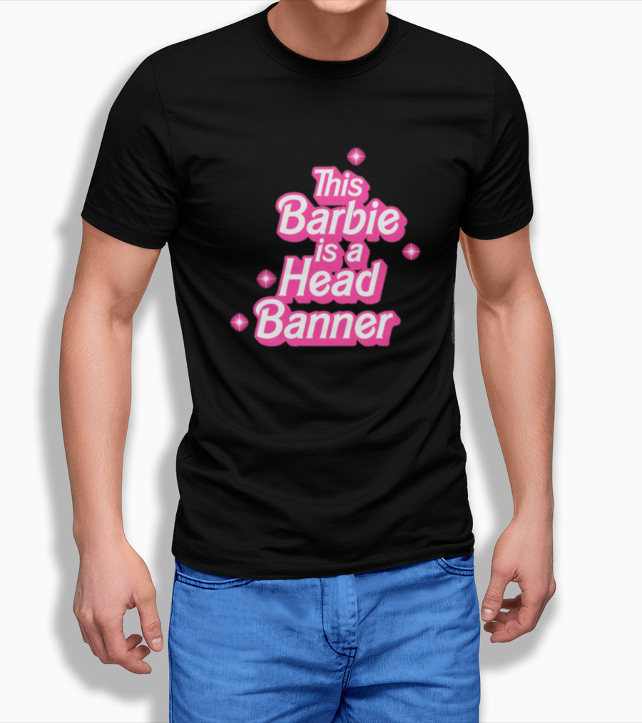 Lost Lands This Barbie Is A Head Banner With Sparkles T-Shirt