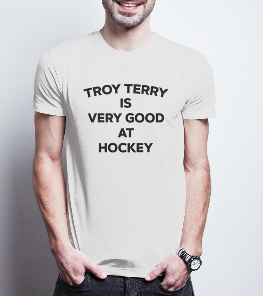 Troy Terry Is Very Good At Hockey T-Shirt