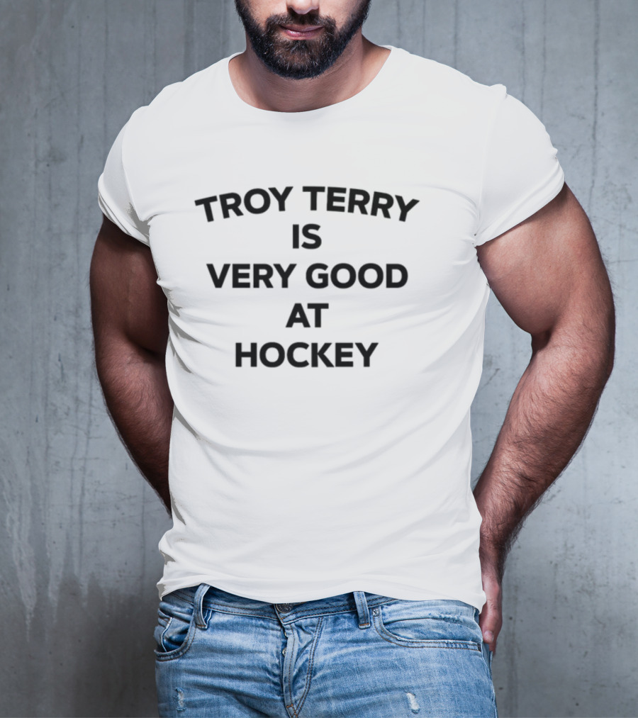 Troy Terry Is Very Good At Hockey T-Shirt
