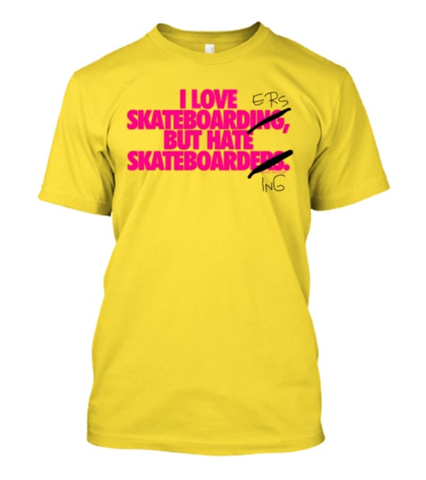 I Love Skateboarding But Hate Skateboarders T-Shirt