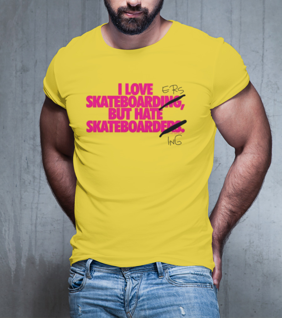 I Love Skateboarding But Hate Skateboarders T-Shirt