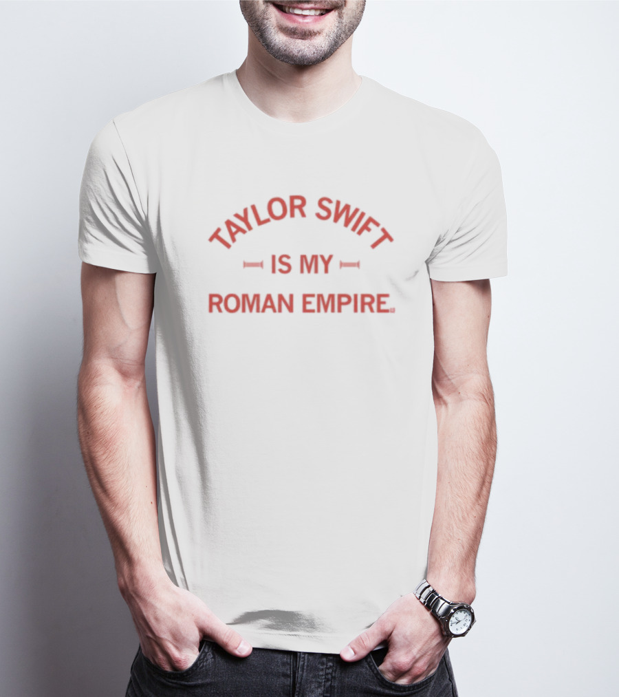 Taylor Swift Is My Roman Empire T-Shirt