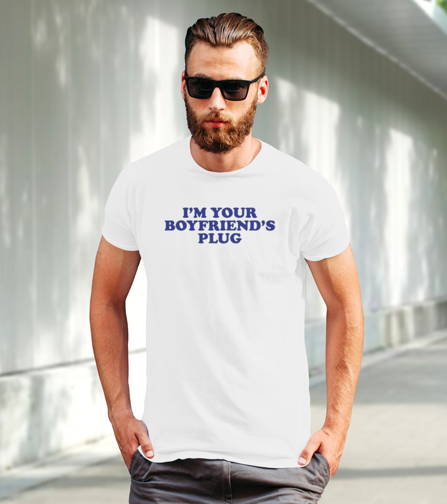 I'm Your Boyfriend's Plug Heav3nlybodies T-Shirt