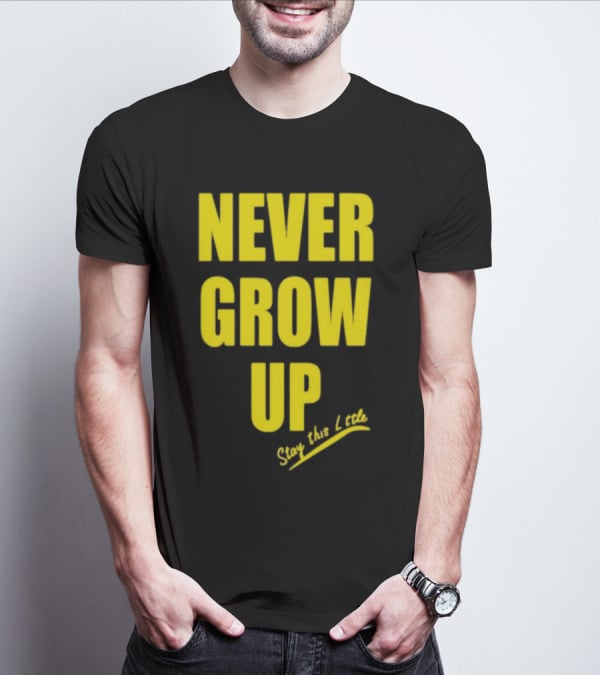 Paul South Trading Post Never Grow Up Stay This Little T-Shirt