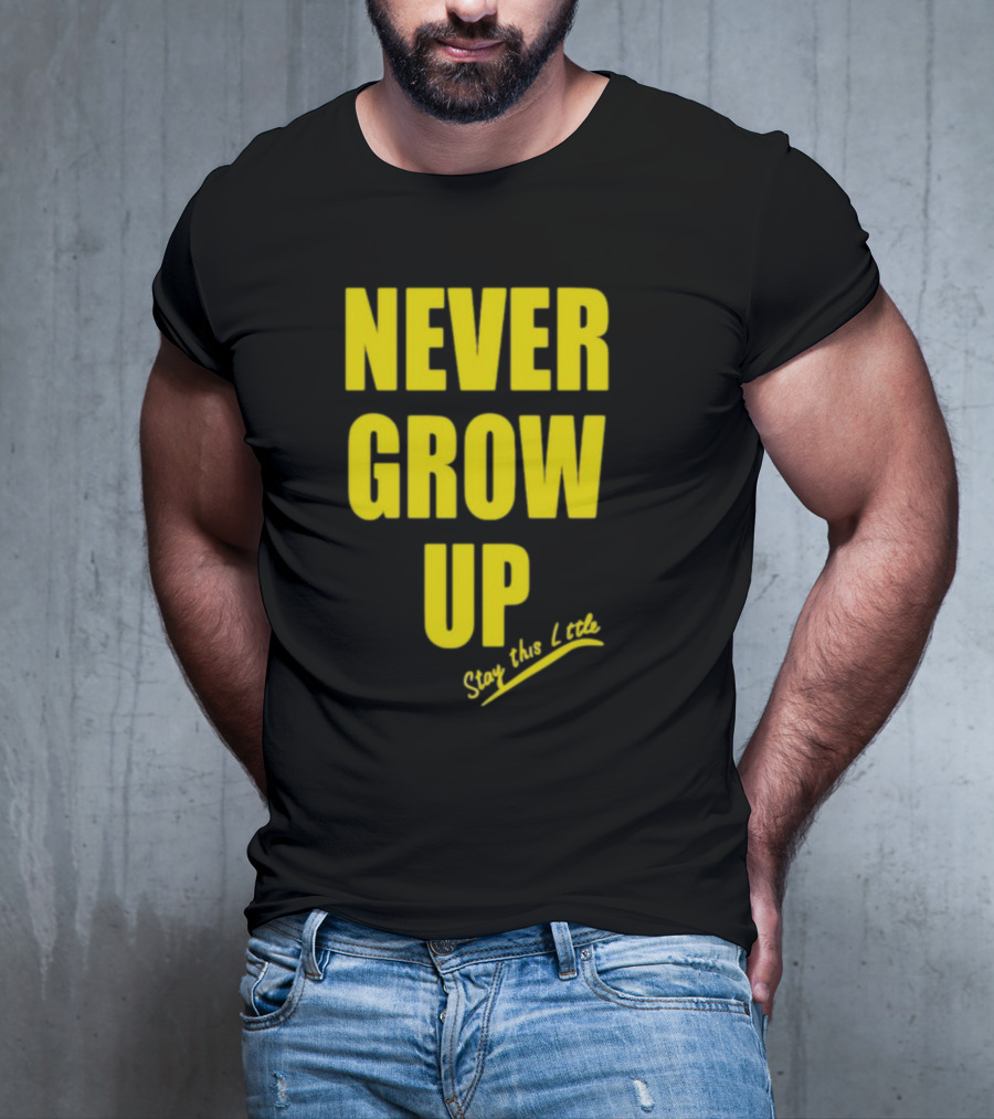 Paul South Trading Post Never Grow Up Stay This Little T-Shirt