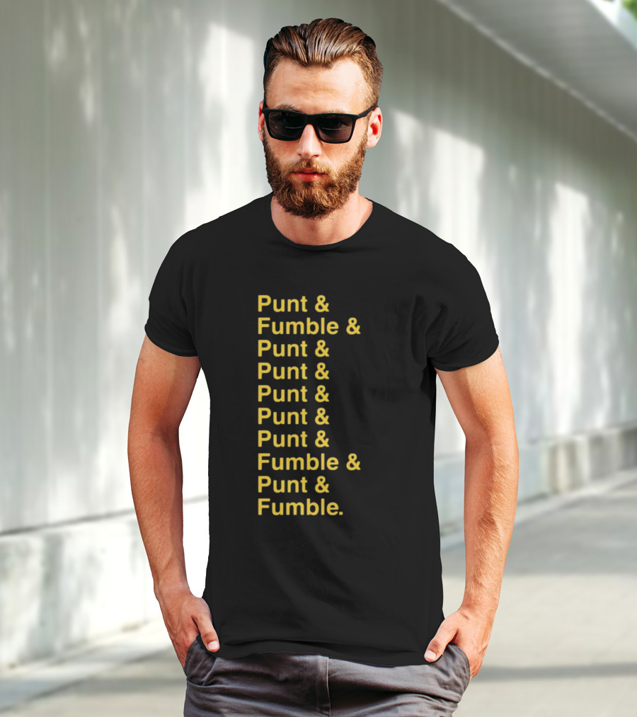 Punt And Fumble And Punt And Punt And Punt And Punt And Fumble And Punt And Fumble T-Shirt