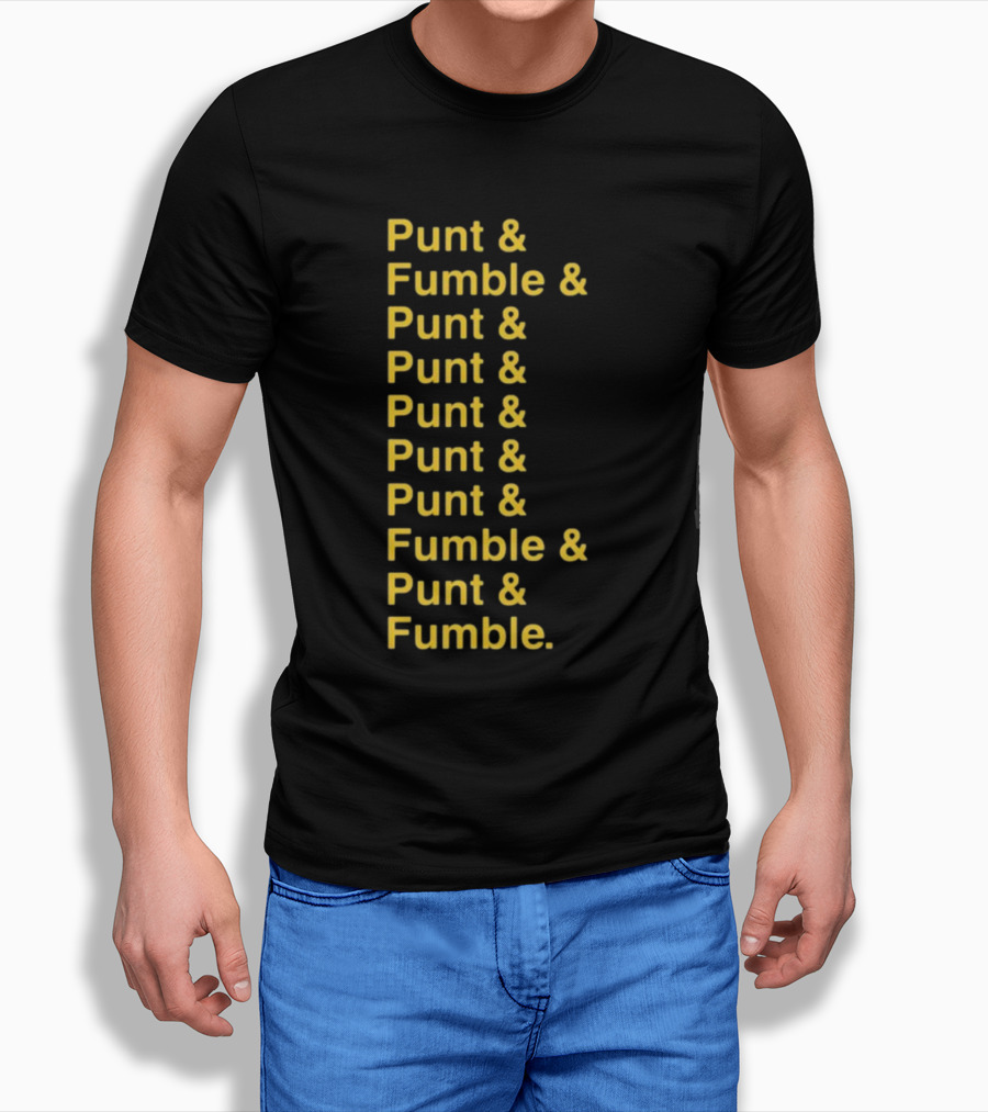 Punt And Fumble And Punt And Punt And Punt And Punt And Fumble And Punt And Fumble T-Shirt