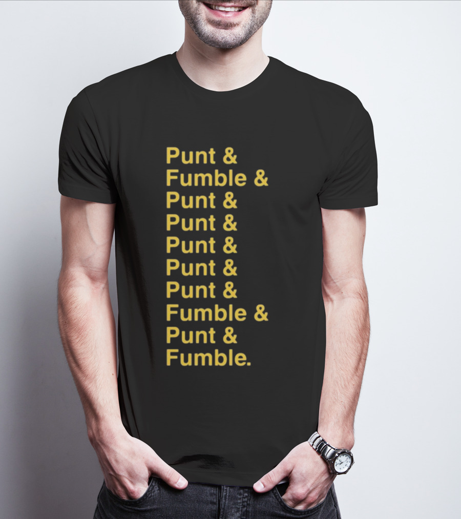 Punt And Fumble And Punt And Punt And Punt And Punt And Fumble And Punt And Fumble T-Shirt