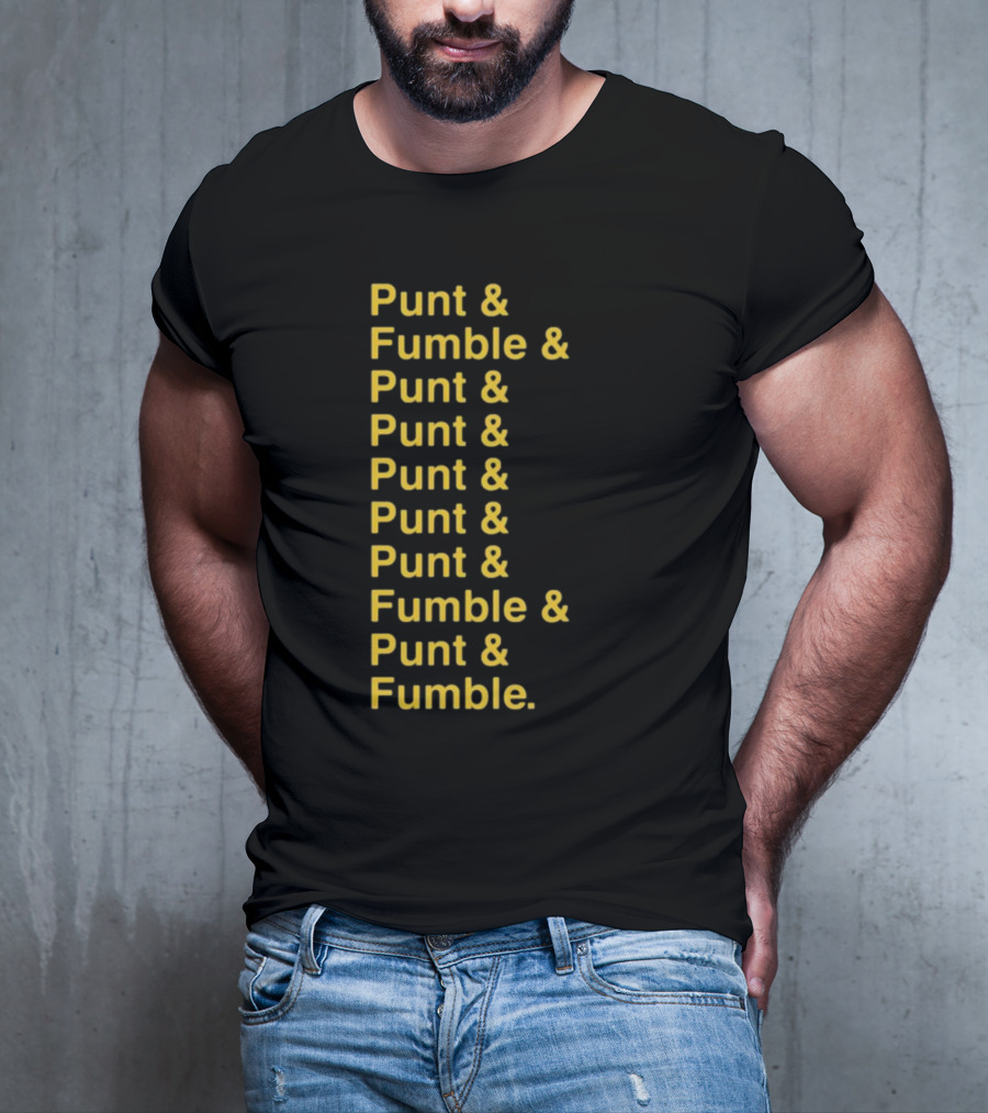Punt And Fumble And Punt And Punt And Punt And Punt And Fumble And Punt And Fumble T-Shirt