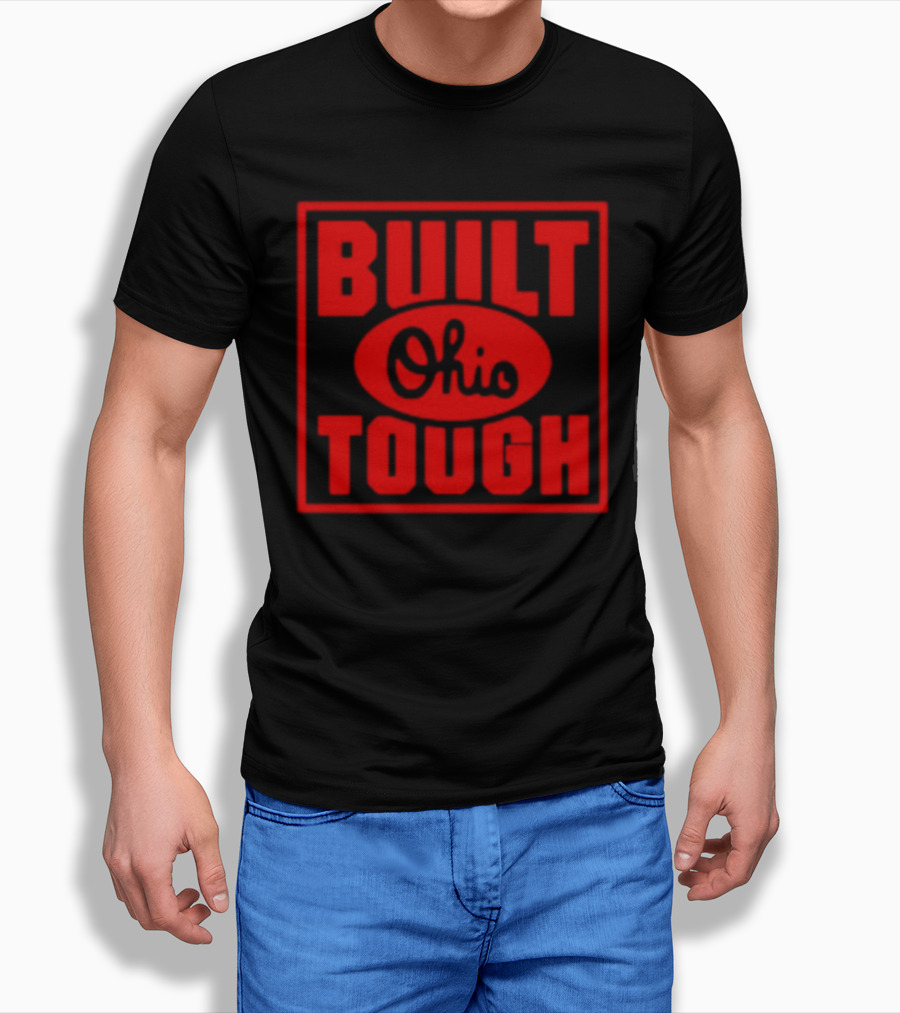 Built Ohio Tough Rugged Strength Pride T-Shirt