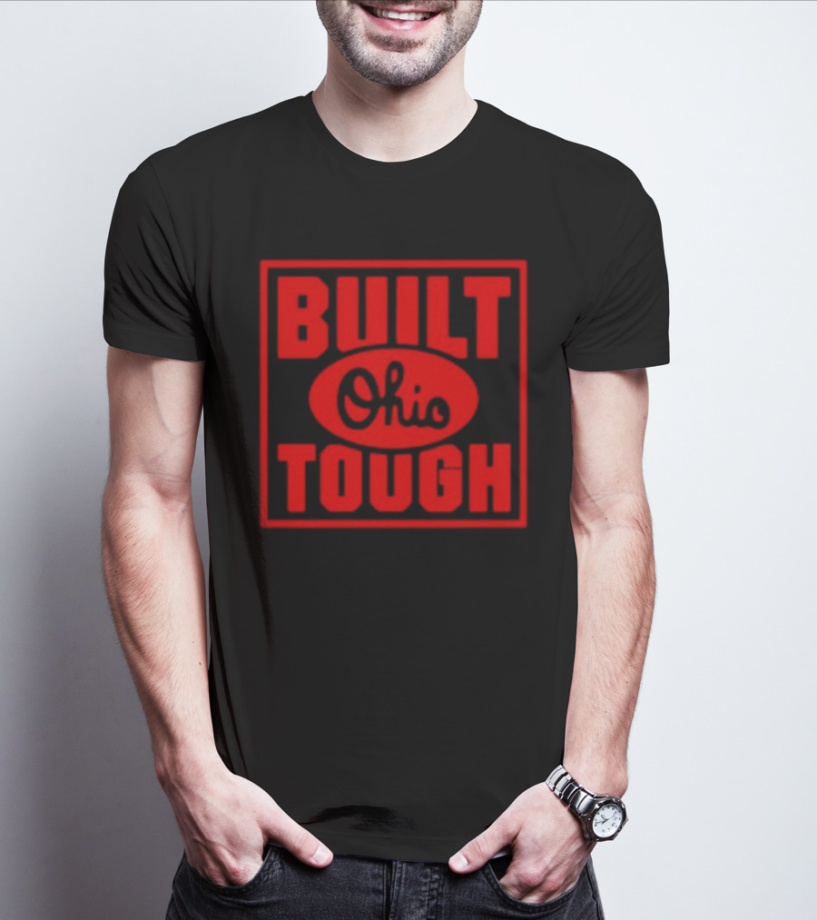 Built Ohio Tough Rugged Strength Pride T-Shirt