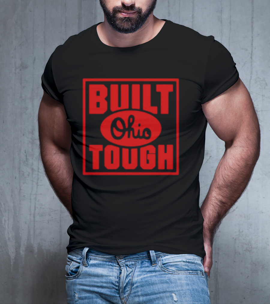 Built Ohio Tough Rugged Strength Pride T-Shirt