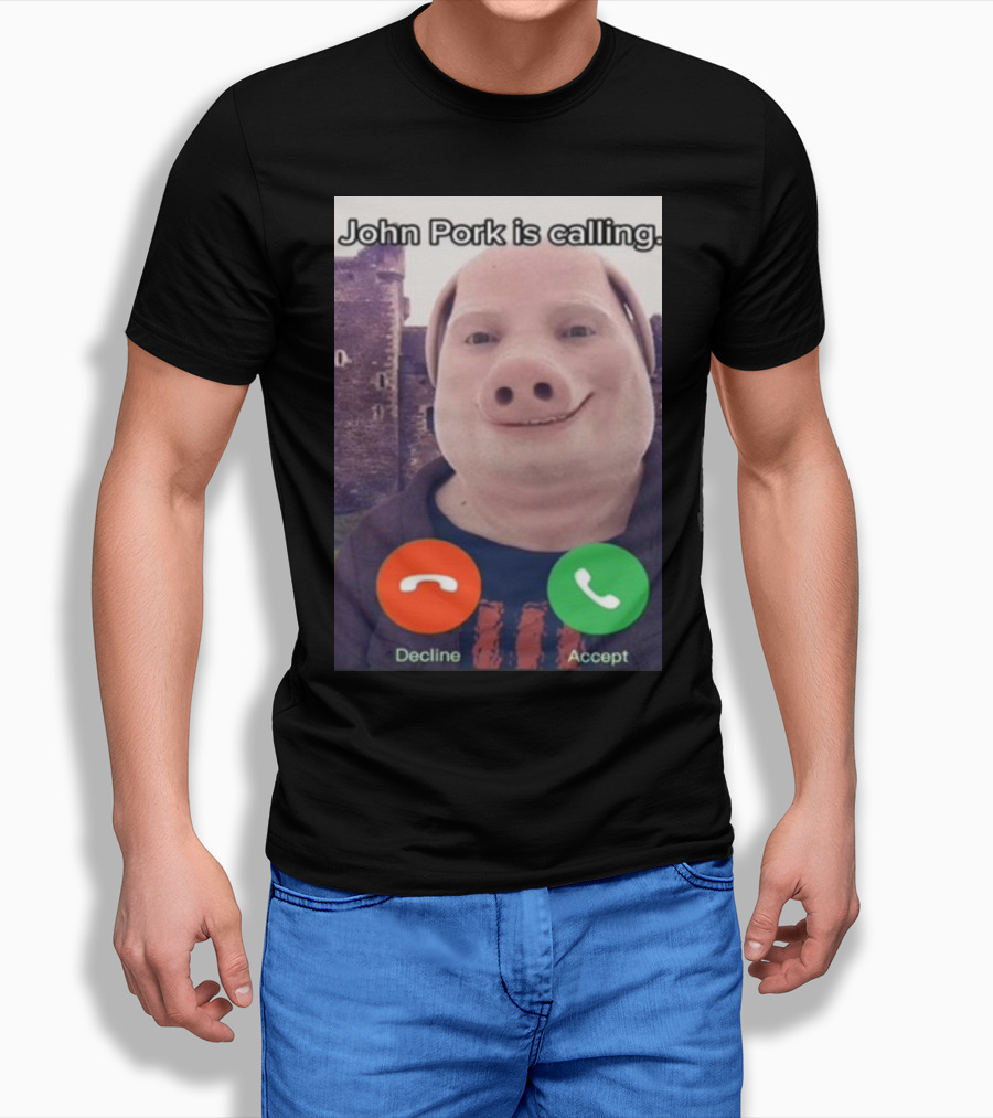 Funnyahhtees John Pork Is Calling Decline Accept T-Shirt