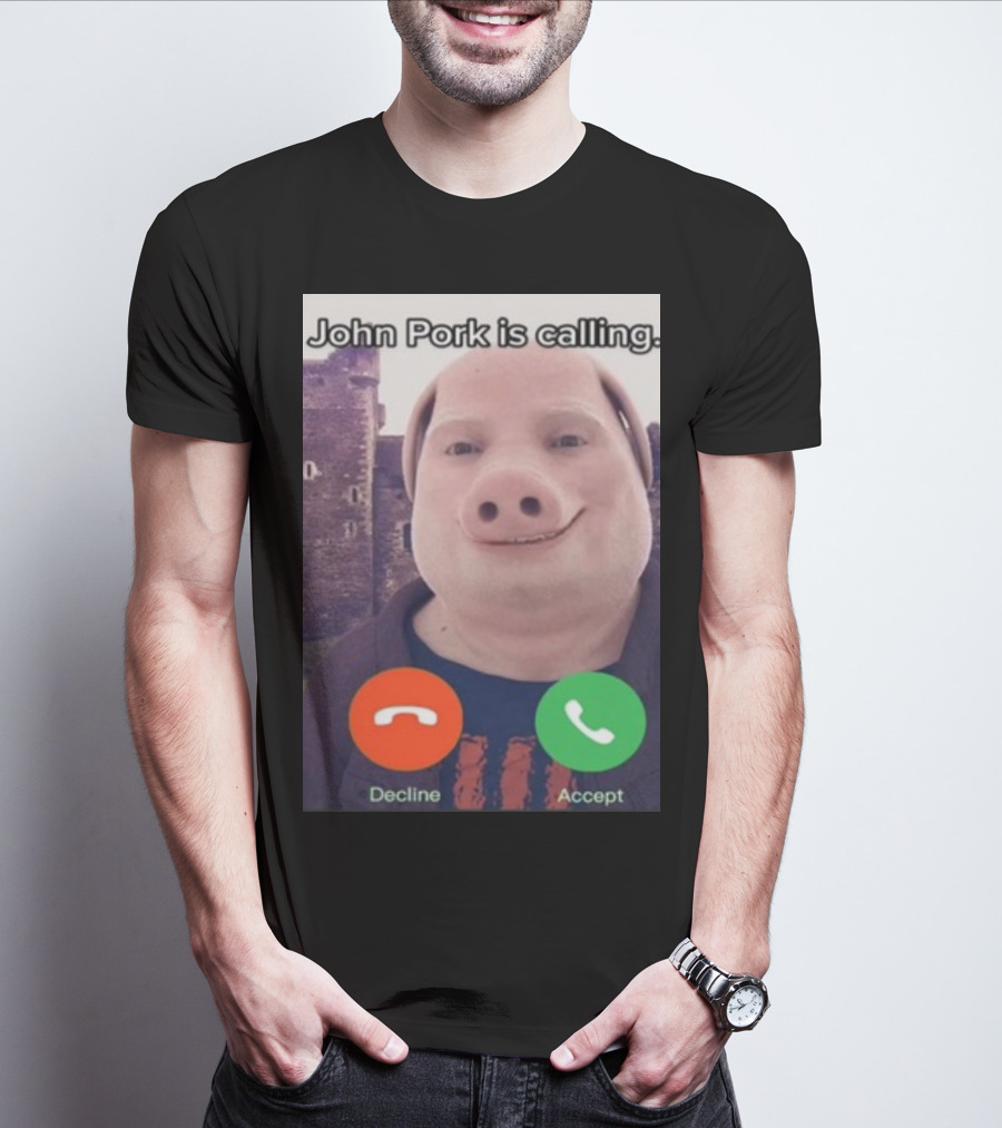 Funnyahhtees John Pork Is Calling Decline Accept T-Shirt