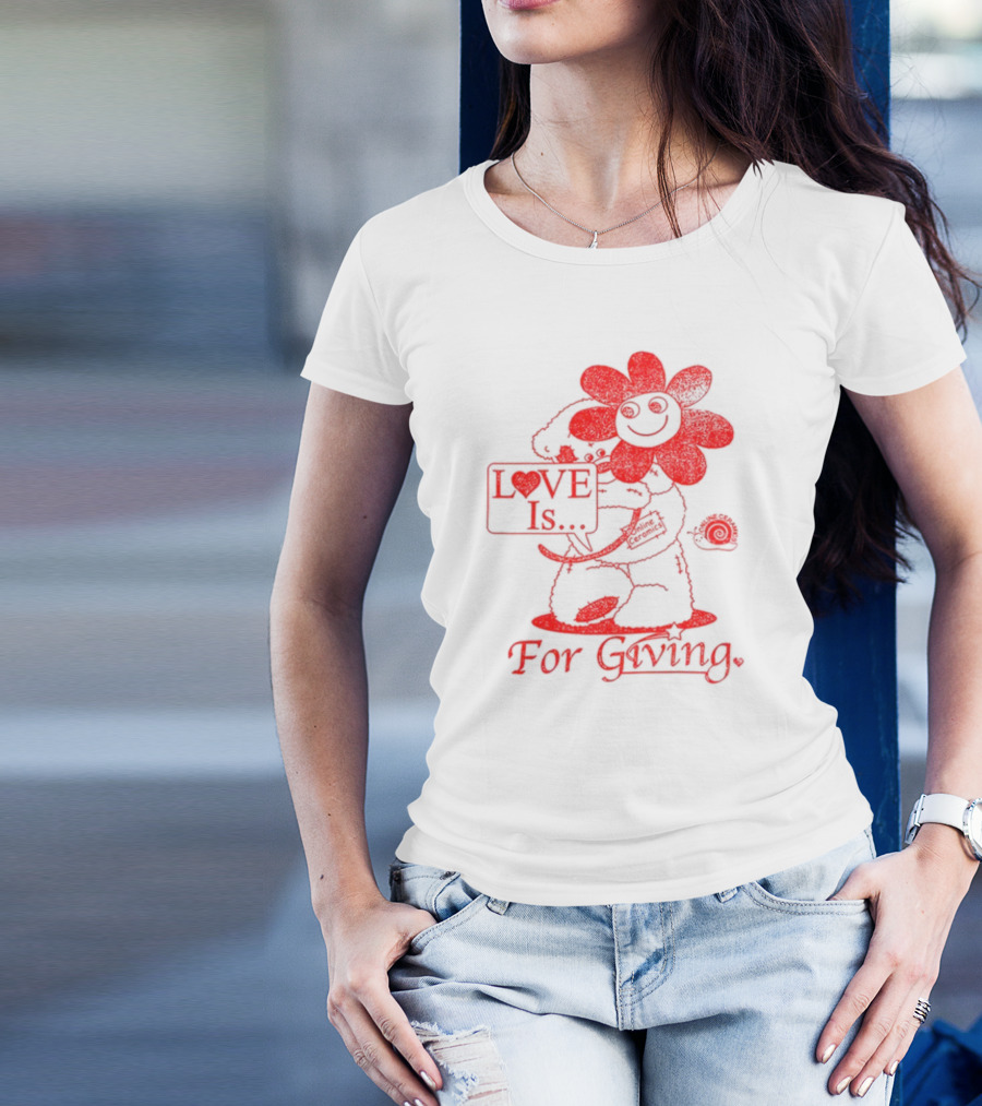 LOVE Is For Giving Smiling Flower And Bear Hugging T-Shirt