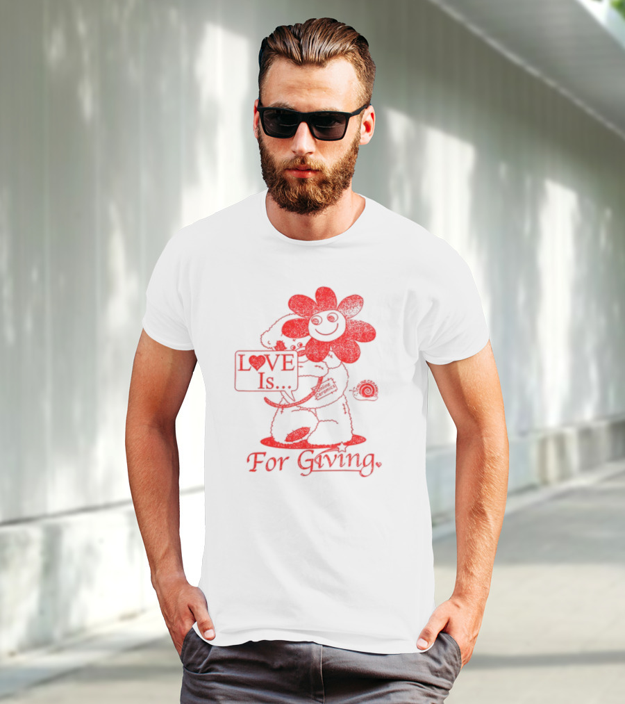 LOVE Is For Giving Smiling Flower And Bear Hugging T-Shirt