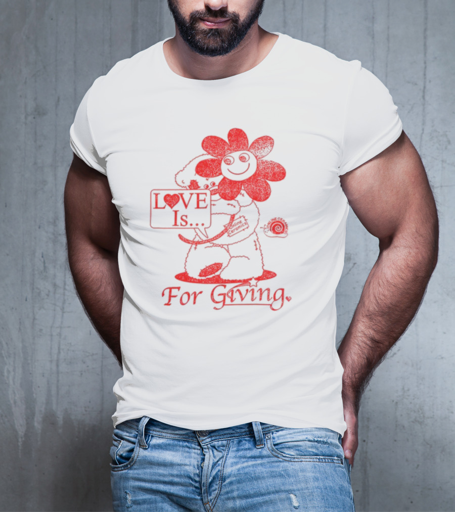 LOVE Is For Giving Smiling Flower And Bear Hugging T-Shirt
