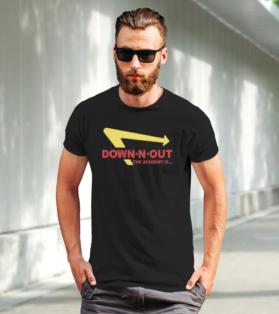 Down-N-Out The Academy Is In-N-Out Burger T-Shirt