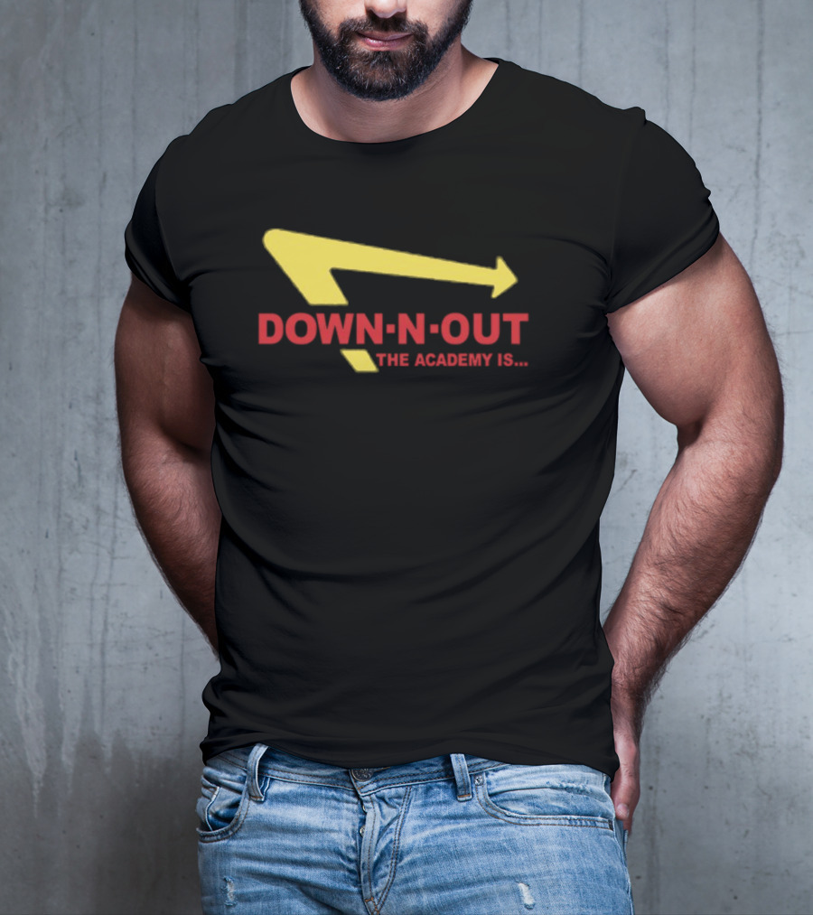 Down-N-Out The Academy Is In-N-Out Burger T-Shirt