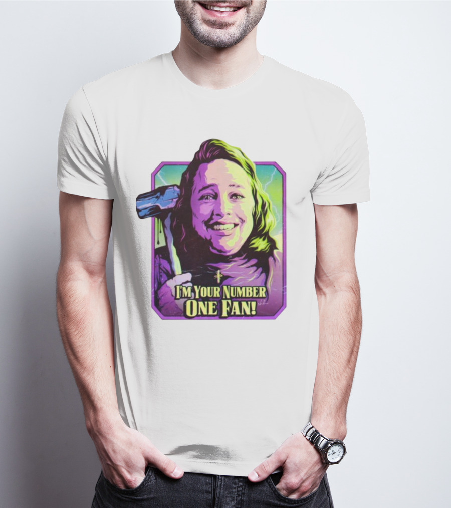 I'm Your Number One Fan Misery Stephen King Enthusiast T-Shirt