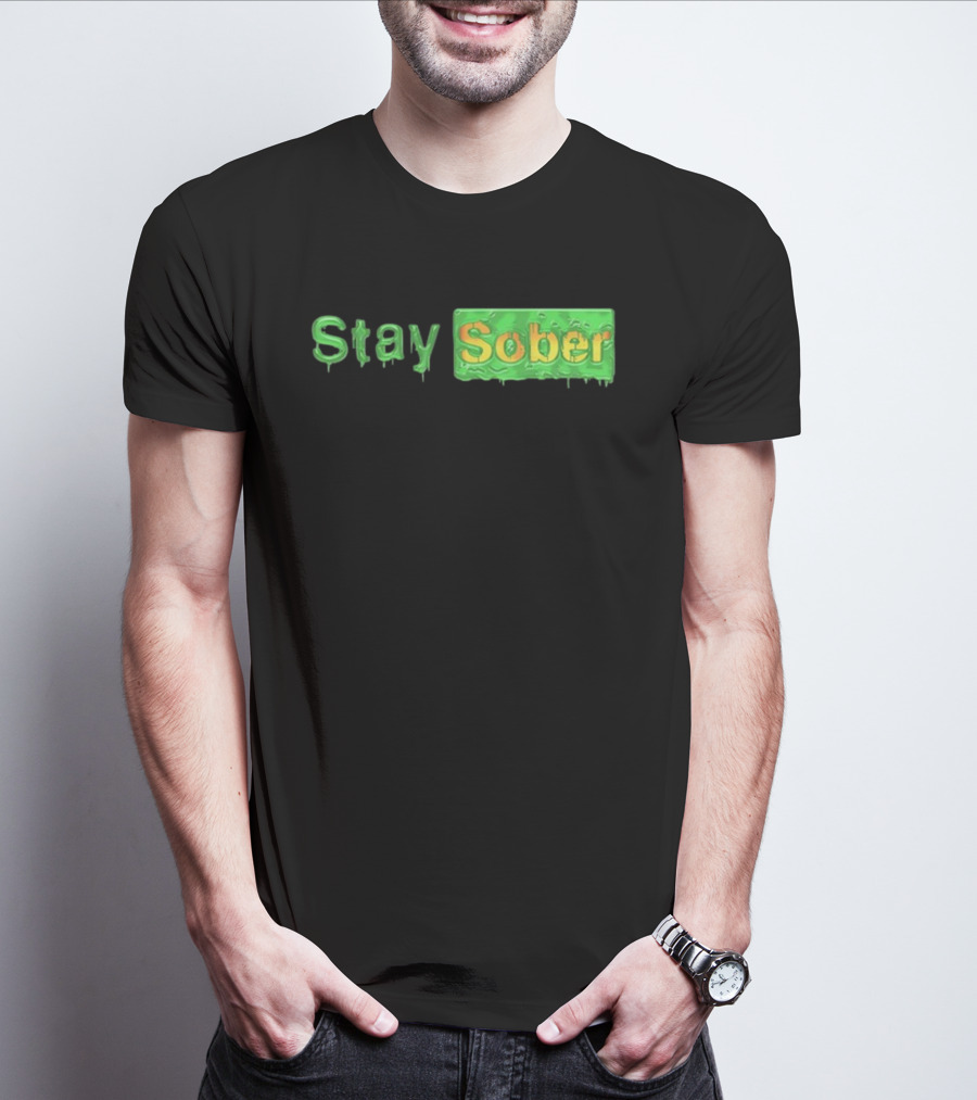 Daydrianharding Green Slime Text Stay Sober T-Shirt
