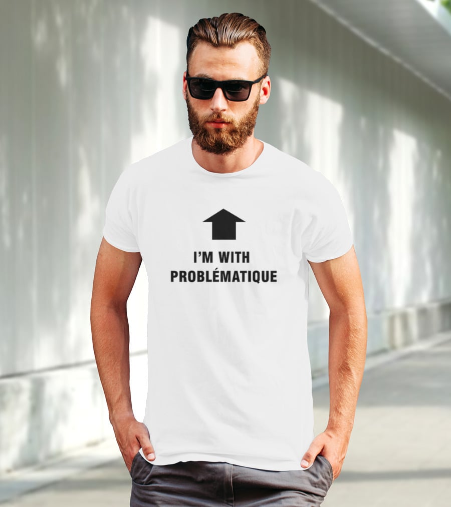 I'm With Problématique Up Arrow T-Shirt