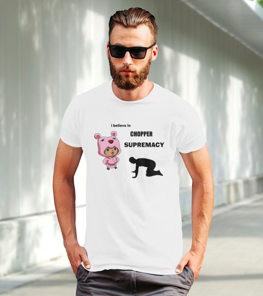 Chopper Supremacy Belief With Bear Outfit Character T-Shirt