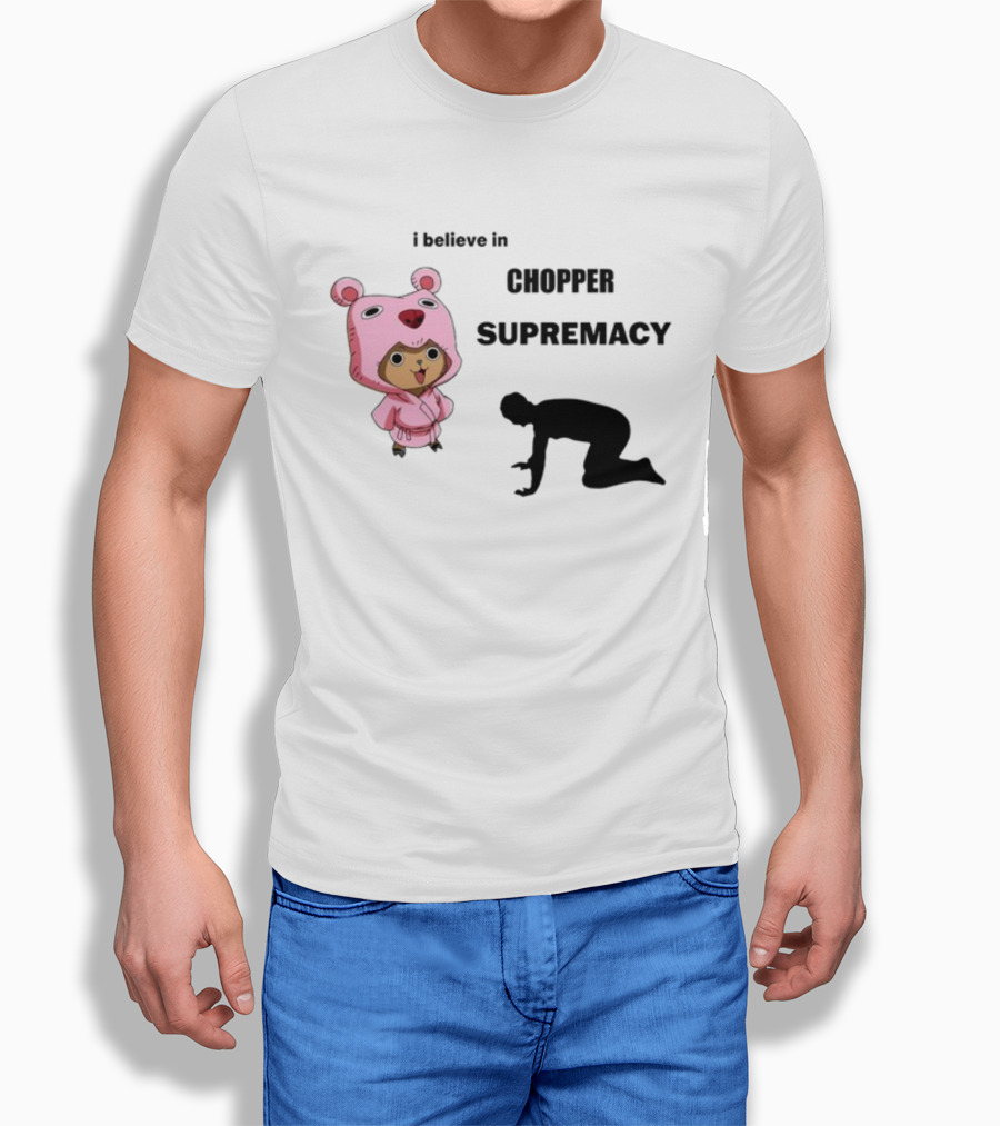 Chopper Supremacy Belief With Bear Outfit Character T-Shirt