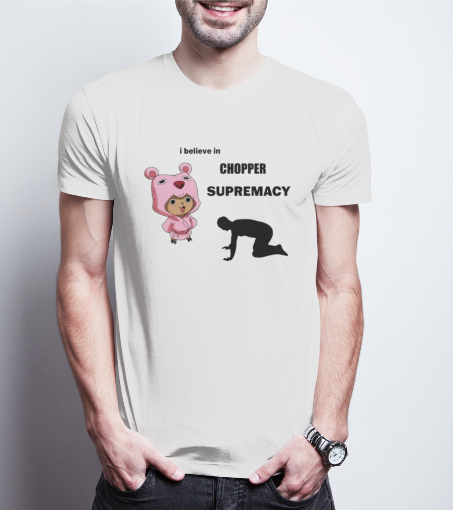 Chopper Supremacy Belief With Bear Outfit Character T-Shirt