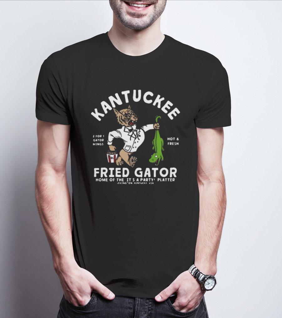 Kantuckee Fried Gator Home Of The It's A Party Platter Hot And Fresh T-Shirt