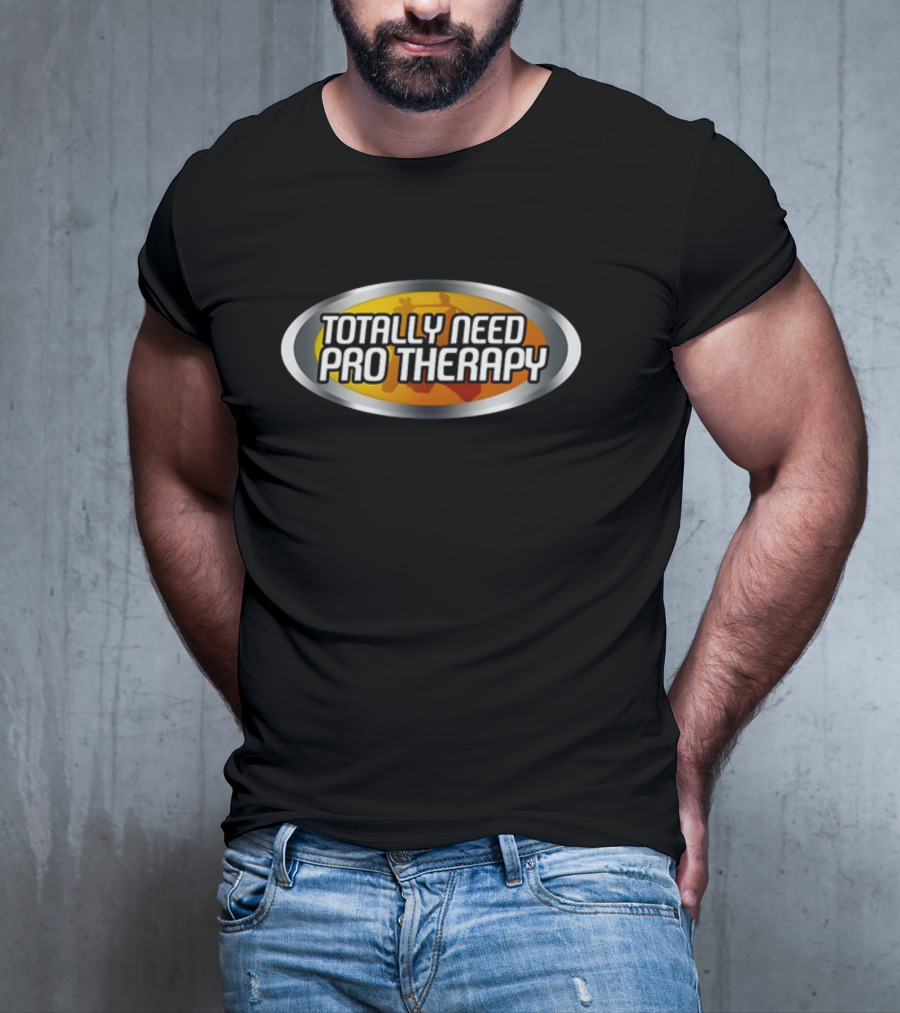 Totally Need Pro Therapy Racing-Inspired Logo Emblem T-Shirt