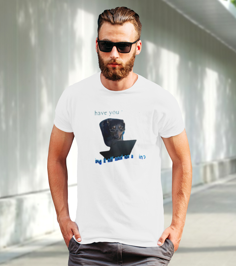 Dog Have You Tried Turning It Off And On Again With Glasses Tech Humor T-Shirt