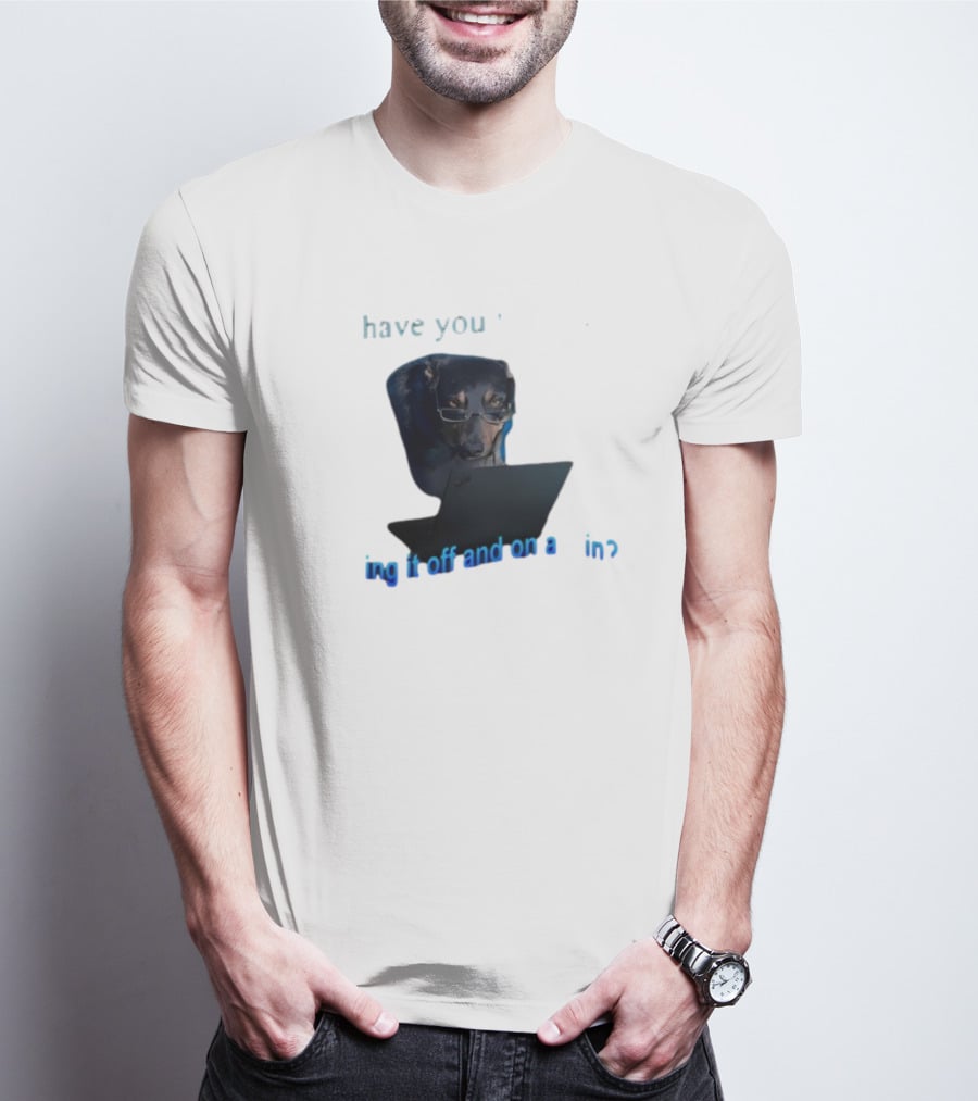 Dog Have You Tried Turning It Off And On Again With Glasses Tech Humor T-Shirt