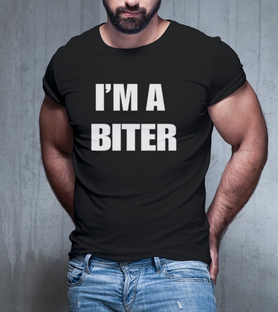 I'M A BITER T-Shirt