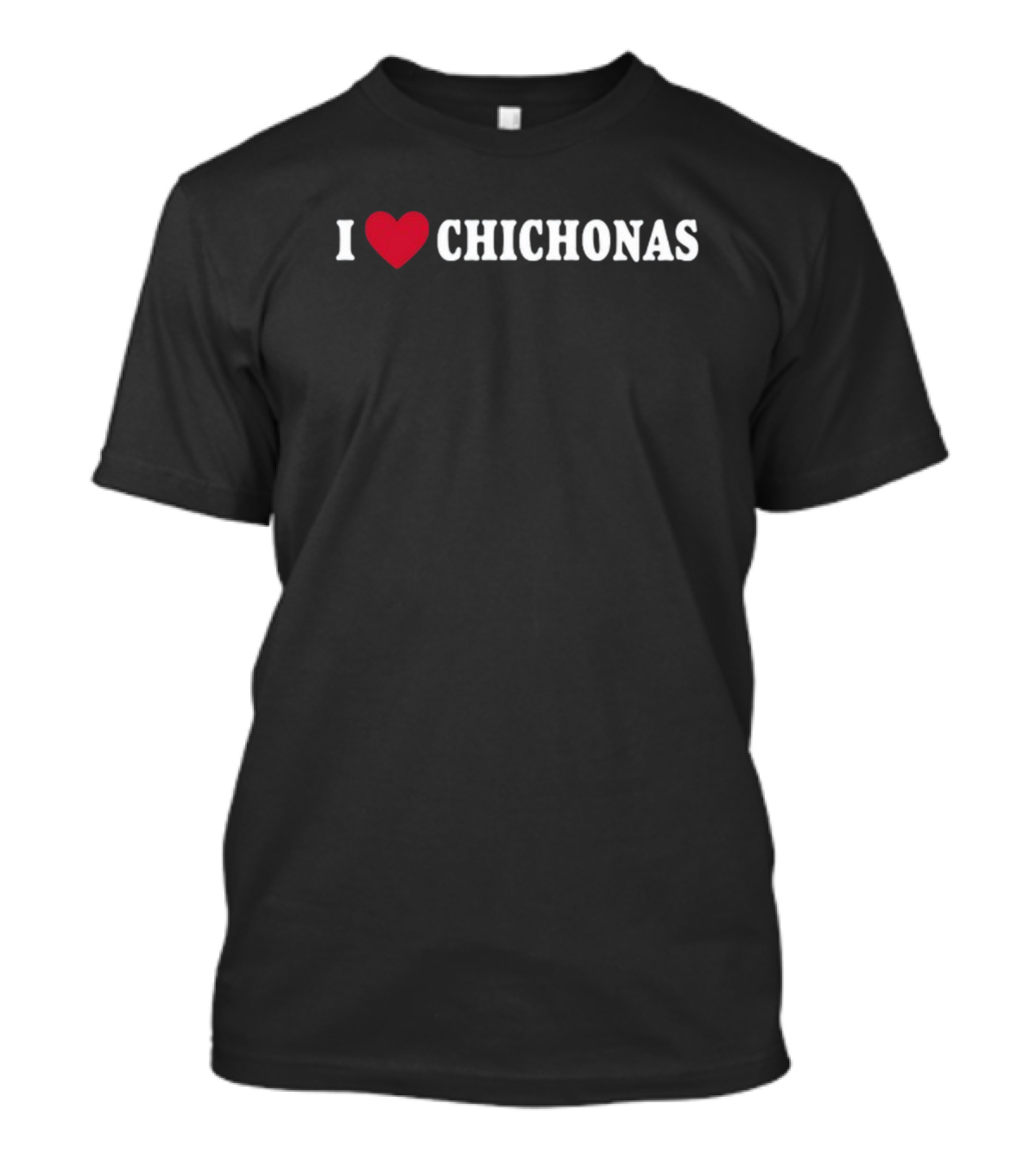 Julianseyebrows I Love Chichonas T-Shirt